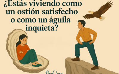 ¿Estás viviendo como un ostión satisfecho o como un águila inquieta?