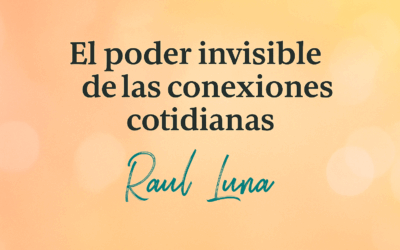 El poder invisible de las conexiones cotidianas